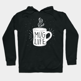 Mug Life Hoodie